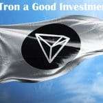 Is Tron a Good Investment 2022? - Worth Buying