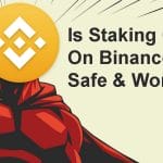 Is Staking Crypto On Binance US Safe? - Pros & Cons