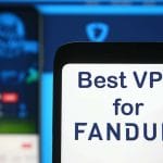Best VPN for Fanduel Sportsbook In 2023 - Easy To Use