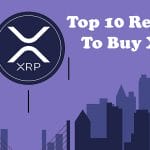 Top 10 Reasons To Buy XRP In 2022